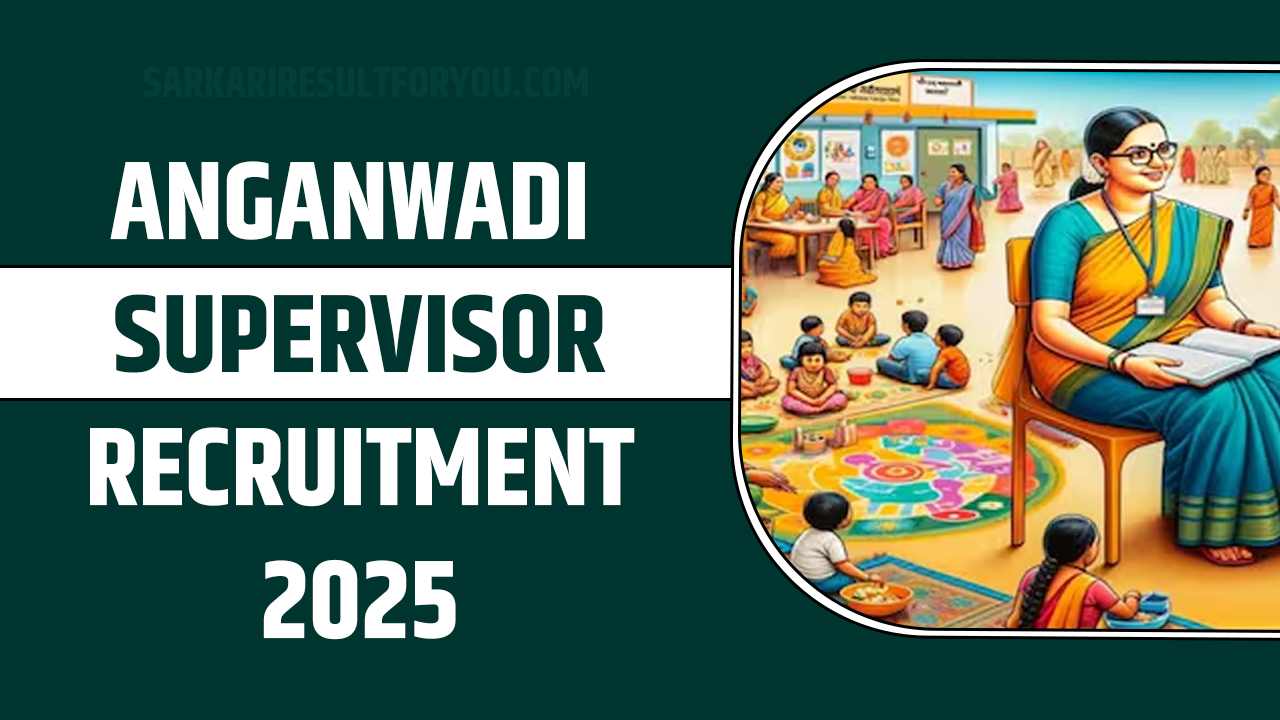 Anganwadi Supervisor Recruitment 2025