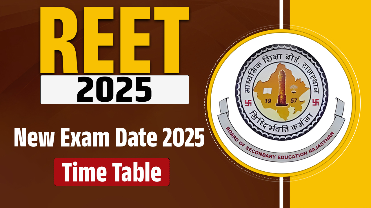 REET New Exam Date 2025 Time Table, REET 2025