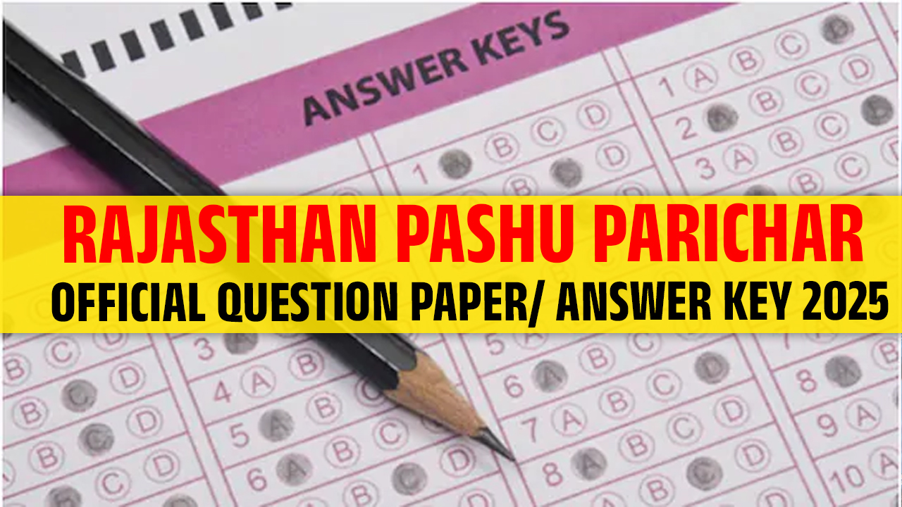 Rajasthan Pashu Parichar Official Question Paper/ Answer Key 2025